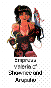 Text Box:  
Empress Valeria of Shawnee and Arapaho
